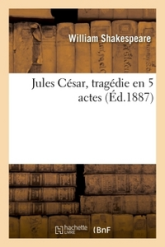 Jules César, tragédie en 5 actes