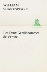 Les deux Gentilhommes de Vérone - La Mégère apprivoisée - Peines d'amour perdues