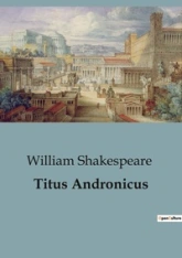 Titus Andronicus - Jules César - Antoine et Cléopâtre - Coriolan