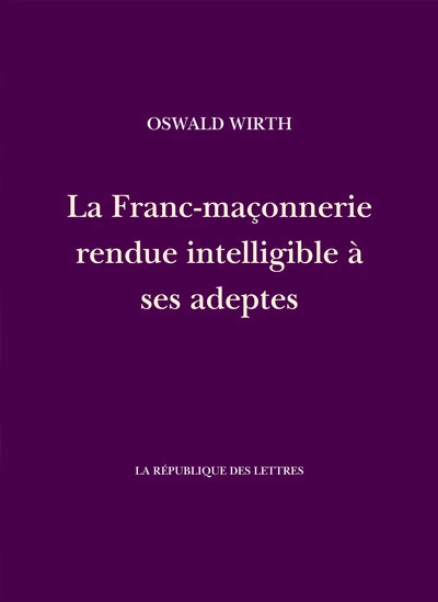 La franc-maçonnerie rendue intelligible à ses adeptes, tome 1 : L'apprenti
