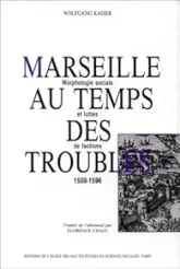 Marseille au temps des troubles, 1559-1596