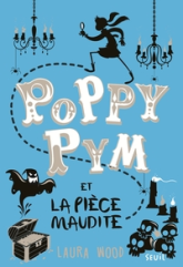 Poppy Pym, tome 2 : Et la pièce maudite
