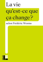 La vie : Qu'est-ce que ça change ?