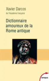 Dictionnaire amoureux de la Rome antique