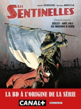 Les sentinelles, tome 1 : Juillet-Août 1914, Les moissons d'acier