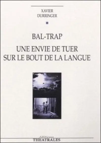 Bal-trap ; Une envie de tuer sur le bout de la langue