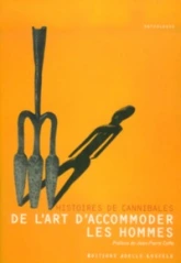 Histoires de cannibales : De l'art d'accomoder les hommes