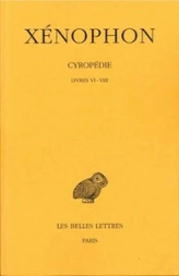 Cyropédie, tome III : Livres VI-VIII
