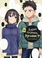 A quoi tu joues, Ayumu ?!, tome 16