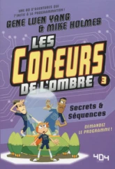 Les codeurs de l'ombre, tome 3 : Secrets et séquences