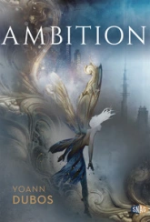 Ciel sans étoiles, tome 1 : Ambition