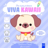 Pas à pas je dessine - Viva Kawaii : Le chien