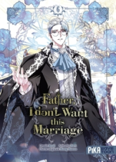 Father, I don't Want this Marriage, tome 6