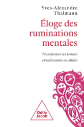 Eloge des ruminations mentales: Transformer les pensées envahissantes en alliées