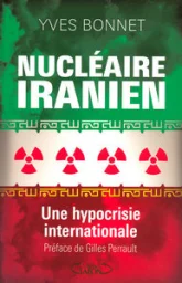 Nucléaire iranien une hypocrisie internationale