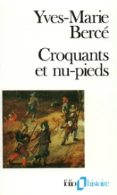 Croquants et nu-pieds: Les soulèvements paysans en France du XVIe au XIXe siècle