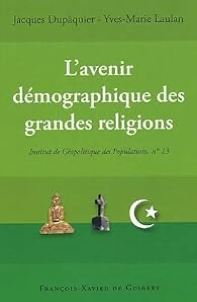 L'avenir démographique des grandes religions : Actes du colloque, Paris 25 novembre 2004