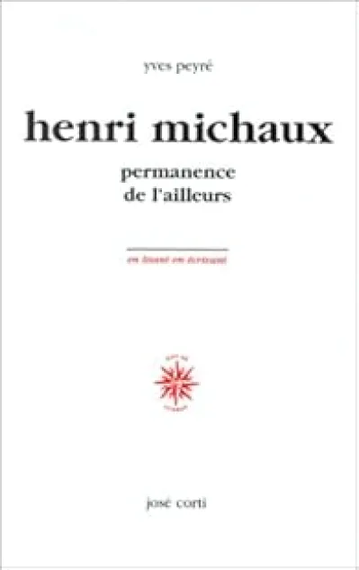 Henri Michaux, permanence de l'ailleurs