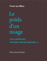 Le poids d'un nuage - Les continents sont des radeaux perdus, tome 2