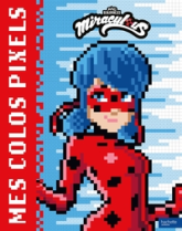 Miraculous : Mes Coloriages pixels
