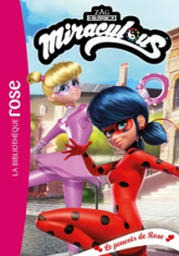 Miraculous, tome 42 : Le pouvoir de Rose