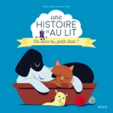 Une histoire et au lit : Où dors-tu, petit chat ?