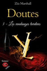 Doutes, tome 3 : Les vendanges tardives