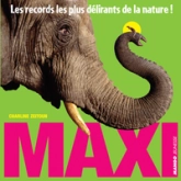 Maxi : Les records les plus délirants de la nature !