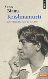 Krishnamurti. Ou l'insoumission de l'esprit