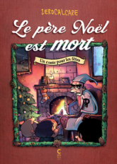 Le père Noël est mort : Un conte pour les fêtes