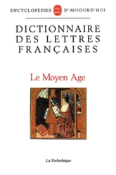 Dictionnaire des lettres françaises : Le Moyen Âge