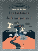 Les drôles d'histoires du monde des mots, tome 4 : Les Fantômes de la maison en T