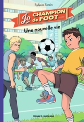 Jo, champion de foot, tome 1 : Une nouvelle vie