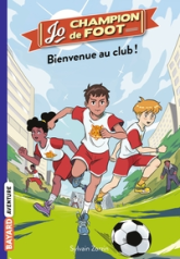 Jo, champion de foot, tome 2 : Bienvenue au Club !