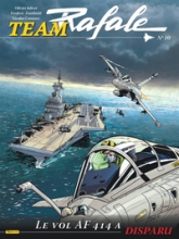 Team Rafale, tome 10 : le Vol Af714 a Disparu