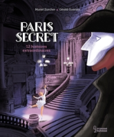 Paris secret: 12 histoires extraordinaires