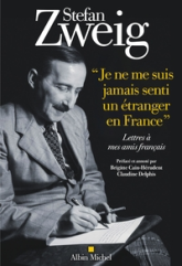 Je ne me suis jamais senti un étranger en France': Lettres à mes amis français. Présenté et annoté par Brigitte Can-Hérudent et Claudine Delphis